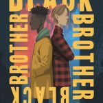 Black Brother, Black Brother Release Date? 2020 YA Cultural & Realistic Fiction Releases