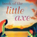 Book Of The Little Axe Release Date? 2020 Historical Fiction Releases