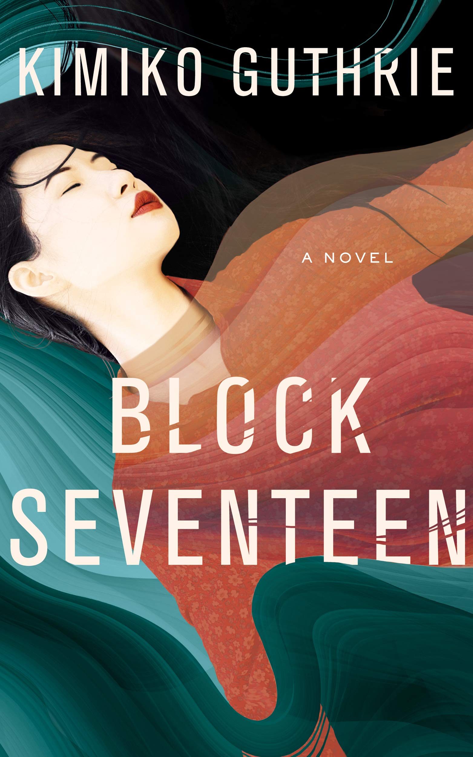Block Seventeen - Novel By Kimiko Guthrie Release Date? 2020 Contemporary Fiction Releases