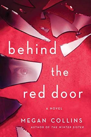 Behind The Red Door - Novel By Megan Collins Release Date? 2020 Mystery & Thriller Releases