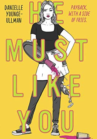 He Must Like You - Novel By Danielle Younge-Ullman Release Date? 2020 YA Contemporary Feminism