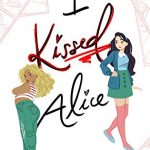 When Does I Kissed Alice Novel Come Out? 2020 YA & LGBT Contemporary Romance Releases