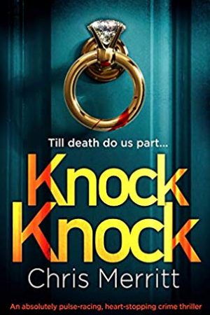 Knock Knock - Thriller Novel By Chris Merritt Release Date? 2020 Mystery Thriller Releases