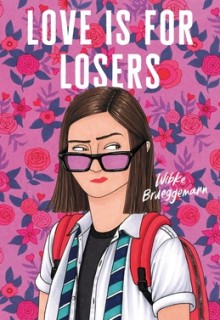 When Does Love Is For Losers - Novel By Wibke Brueggeman Release Date? 2020 YA LGBT Releases