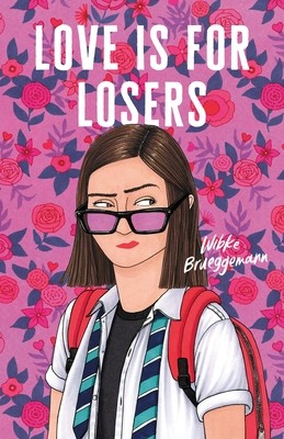 When Does Love Is For Losers - Novel By Wibke Brueggeman Release Date? 2020 YA LGBT Releases