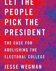 Let The People Pick The President By Jesse Wegman Release Date? 2020 Politics & Nonfiction Releases