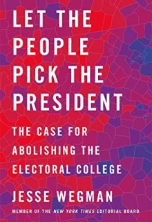 Let The People Pick The President By Jesse Wegman Release Date? 2020 Politics & Nonfiction Releases