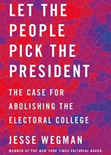 Let The People Pick The President By Jesse Wegman Release Date? 2020 Politics & Nonfiction Releases