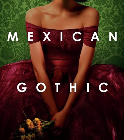 Mexican Gothic - Novel By Silvia Moreno-Garcia Release Date? 2020 Horror & Historical Fiction Releases