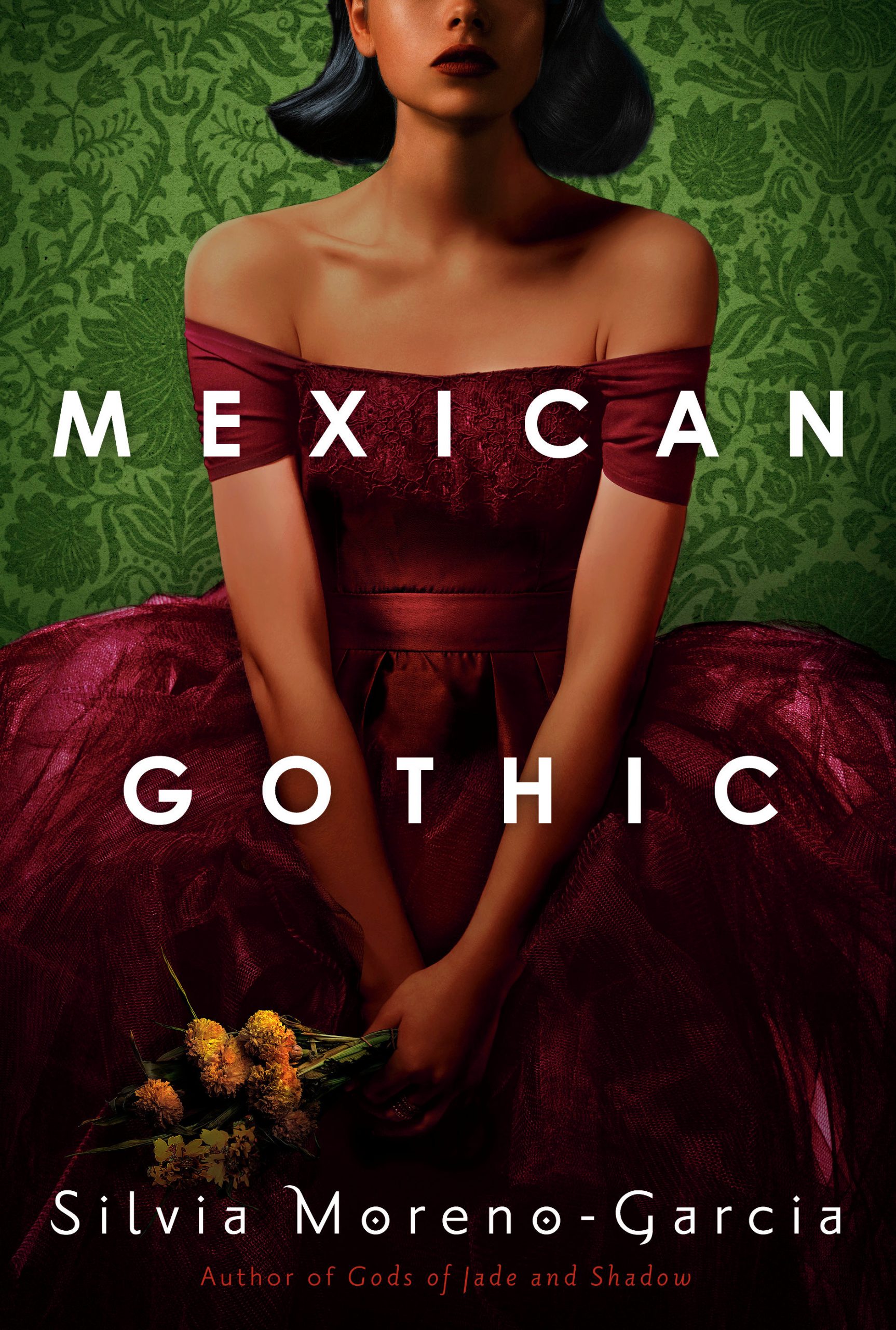 Mexican Gothic - Novel By Silvia Moreno-Garcia Release Date? 2020 Horror & Historical Fiction Releases