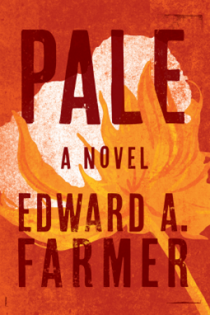 When Does Pale -Novel By Edward A. Farmer Release Date? 2020 Historical Fiction Releases