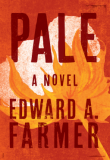 When Does Pale -Novel By Edward A. Farmer Release Date? 2020 Historical Fiction Releases