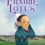 When Will Prairie Lotus Novel Come Out? 2020 Historical Fiction & Middle Grade Book Releases