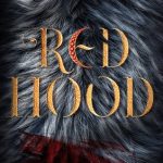 When Will Red Hood Novel Release? New 2020 YA Fantasy & Retellings Book Releases