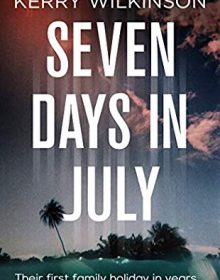 Seven Days In July By Kerry Wilkinson Release Date? 2020 Suspense Mystery & Thriller Releases