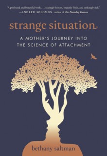 Strange Situation: A Mother's Journey Into The Science Of Attachment Release Date? 2020 Biographies & Memoir Releases