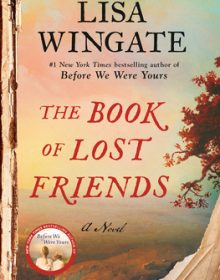 The Book Of Lost Friends - Novel By Lisa Wingate Release Date? 2020 Historical Fiction Releases