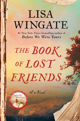 The Book Of Lost Friends - Novel By Lisa Wingate Release Date? 2020 Historical Fiction Releases