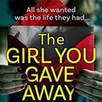 The Girl You Gave Away - Novel By Jess Ryder Release Date? 2020 Psychological Thriller Releases