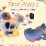 Thin Places: Essays From In Between Release Date? 2020 Nonfiction Releases