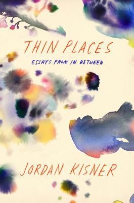 Thin Places: Essays From In Between Release Date? 2020 Nonfiction Releases