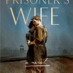 When Does The Prisoner's Wife Novel Come Out? 2020 Historical Fiction Releases