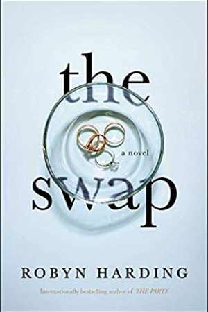 When Does The Swap - Thriller By Robyn Harding Publish? 2020 Mystery Thriller Releases