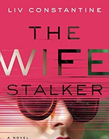 The Wife Stalker Psychological Thriller Release Date? New 2020 Thriller Releases