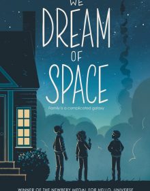 When Does We Dream Of Space Come Out? 2020 Children's & Middle Grade Book Releases