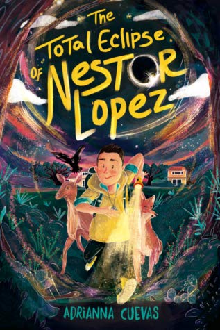 The Total Eclipse Of Nestor Lopez By Adrianna Cuevas Release Date? 2020 Fantasy Middle Grade