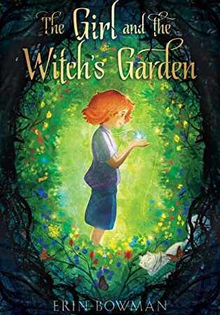 The Girl And The Witch's Garden By Erin Bowman Release Date? 2020 Fantasy & Middle Grade Book Releases