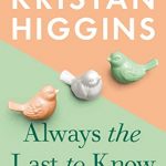Always The Last To Know By Kristan Higgins Release Date? 2020 Contemporary Romance Releases