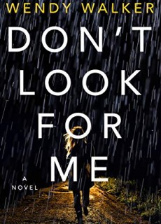 Don't Look For Me By Wendy Walker Release Date? 2020 Mystery Thriller Releases