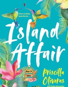Island Affair By Priscilla Oliveras Release Date? 2020 Contemporary Romance Releases