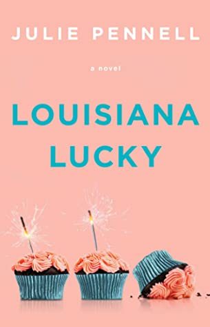 Louisiana Lucky By Julie Pennell Release Date? 2020 Adult Fiction & Romance Releases