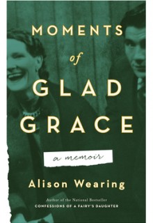 When Will Moments Of Glad Grace By Alison Wearing Come Out? 2020 Nonfiction & Memoir Releases