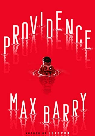 When Does Providence By Max Barry Come Out? 2020 Science Fiction Releases