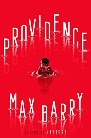 When Does Providence By Max Barry Come Out? 2020 Science Fiction Releases