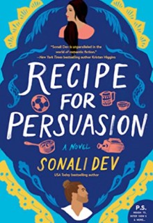 When Does Recipe For Persuasion By Sonali Dev Come Out? 2020 Contemporary Romance Releases