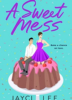 A Sweet Mess By Jayci Lee Release Date? 2020 Contemporary Romance Releases