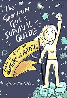 The Spectrum Girl’s Survival Guide By Siena Castellon Release Date? 2020 Nonfiction Releases