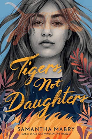 When Does Tigers, Not Daughters - Novel By Samantha Mabry Come Out? 2020 YA Magical Realism