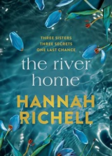 The River Home By Hannah Richell Release Date? 2020 Contemporary Fiction Releases
