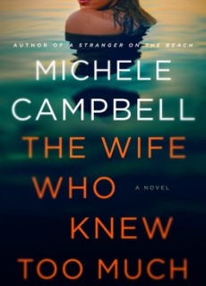 The Wife Who Knew Too Much By Michele Campbell Release Date? 2020 Thriller Releases