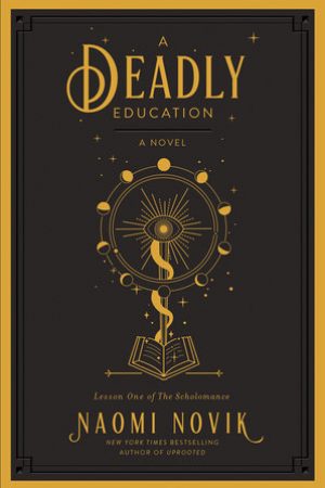 Naomi Novik - A Deadly Education Release Date? 2020 Science Fiction Fantasy Releases