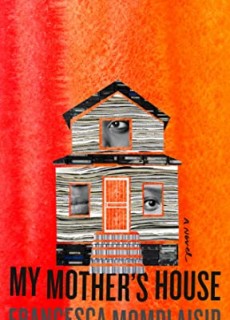 My Mother's House By Francesca Momplaisir Release Date? 2020 Contemporary Mystery Thriller Releases