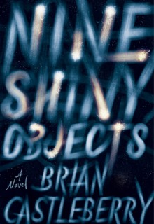 Nine Shiny Objects By Brian Castleberry Release Date? 2020 Historical Fiction Releases