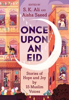 Once Upon An Eid By S. K. Ali Release Date? 2020 Middle Grade Releases