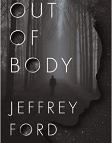 Out Of Body By Jeffrey Ford Release Date? 2020 Horror & Thriller Releases