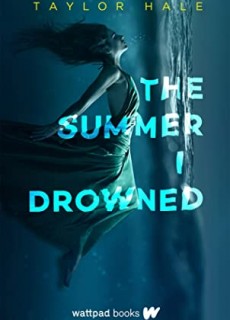 When Does The Summer I Drowned By Taylor Hale Come Out? 2020 YA Thriller Releases